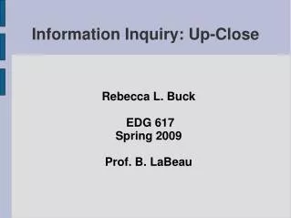 Information Inquiry: Up-Close