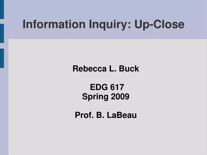 information inquiry up close