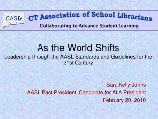 As the World Shifts Leadership through the AASL Standards and Guidelines for the 21st Century
