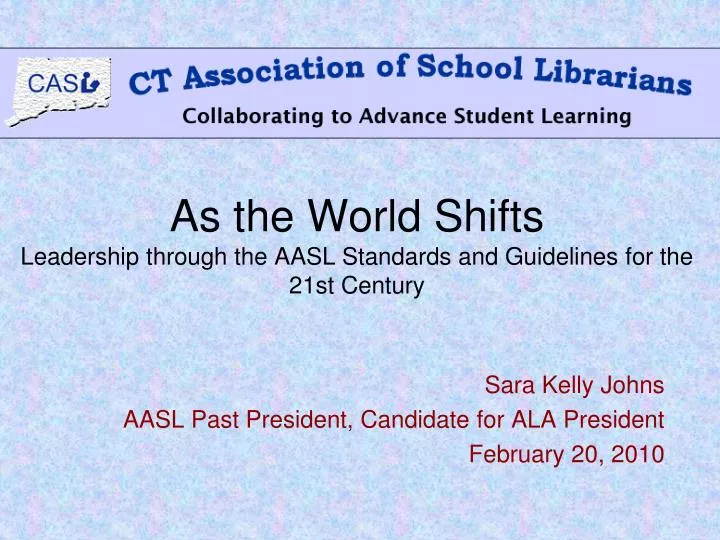 as the world shifts leadership through the aasl standards and guidelines for the 21st century