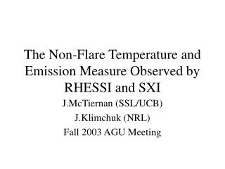 The Non-Flare Temperature and Emission Measure Observed by RHESSI and SXI