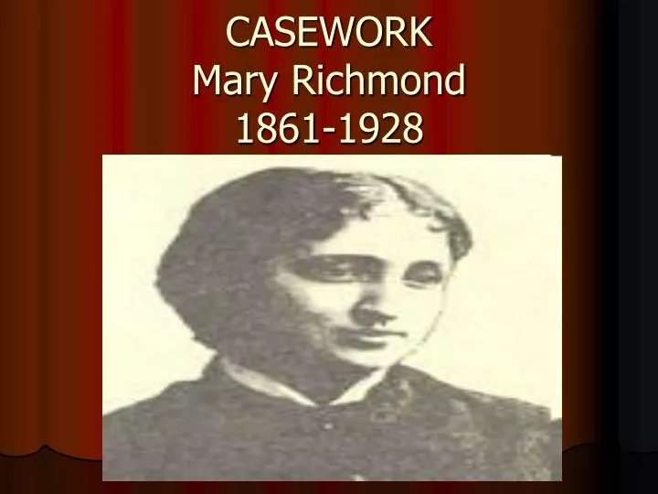 casework mary richmond 1861 1928