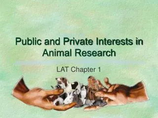 Public and Private Interests in Animal Research