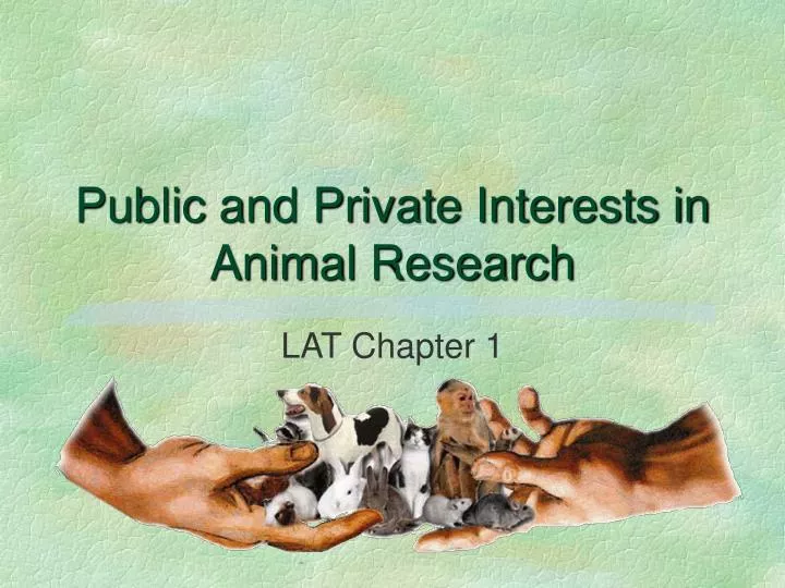 public and private interests in animal research