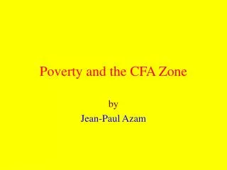Poverty and the CFA Zone