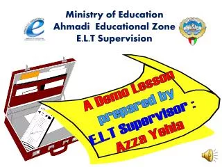 Ministry of Education Ahmadi Educational Zone E.L.T Supervision