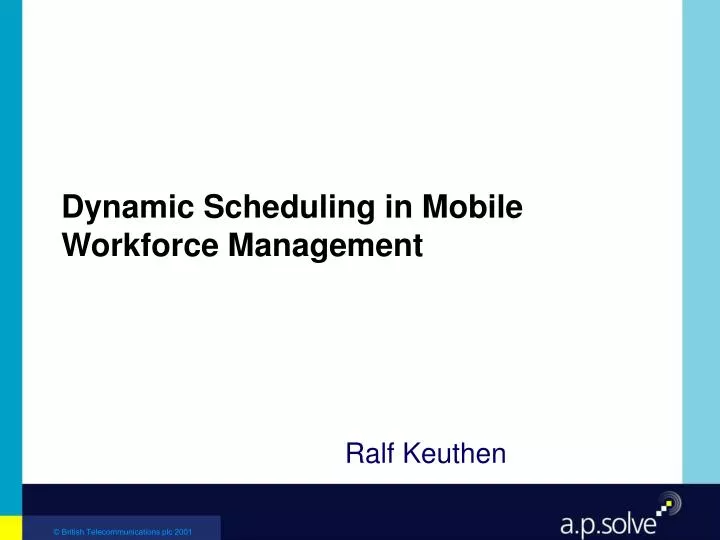 dynamic scheduling in mobile workforce management