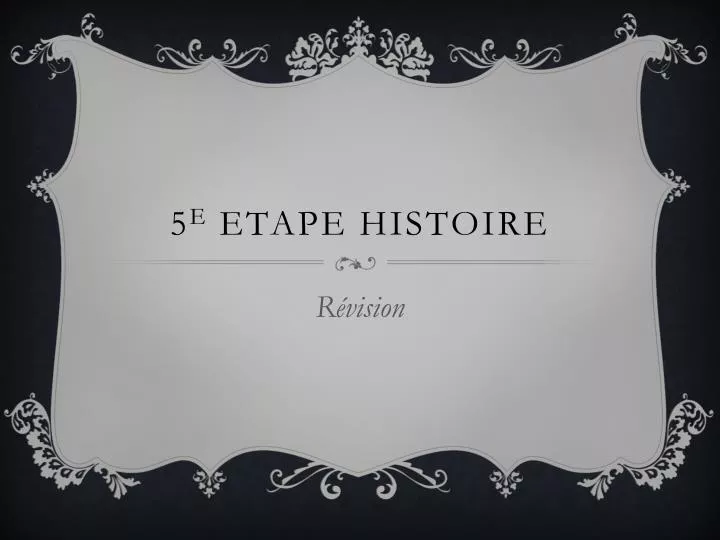 5 e etape histoire