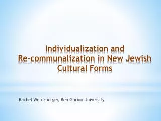 Individualization and Re-communalization in New Jewish Cultural Forms