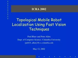 Topological Mobile Robot Localization Using Fast Vision Techniques