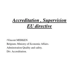 Accreditation , Supervision EU directive