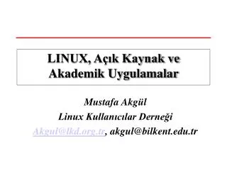 mustafa akg l linux kullan c lar derne i akgul@lkd org tr akgul@bilkent edu tr