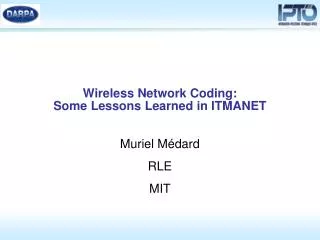 Wireless Network Coding: Some Lessons Learned in ITMANET