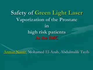 Safety of Green Light Laser Vaporization of the Prostate in high risk patients At the IMC