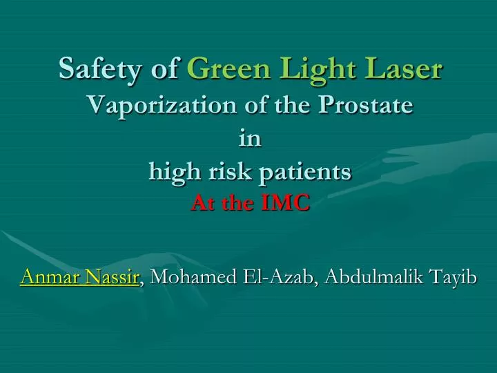 safety of green light laser vaporization of the prostate in high risk patients at the imc