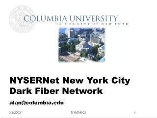 NYSERNet New York City Dark Fiber Network alan@columbia
