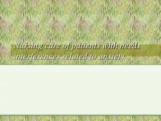 Nursing care of patients with needs interferences related to anxiety