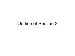 Outline of Section 2