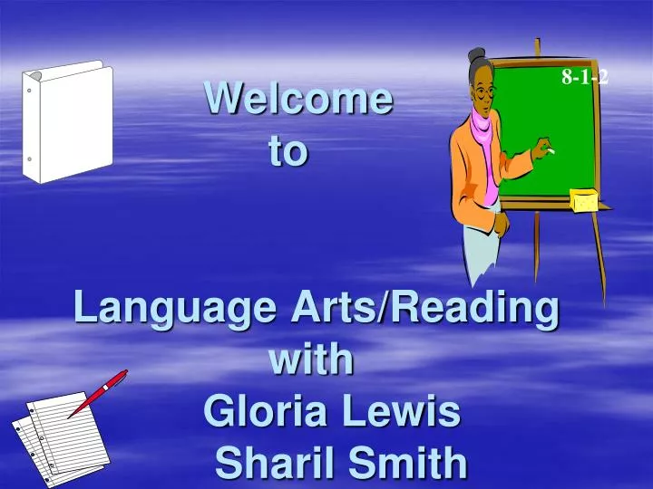 welcome to language arts reading with gloria lewis sharil smith