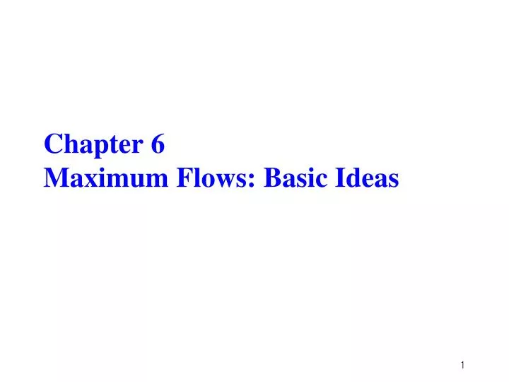chapter 6 maximum flows basic ideas