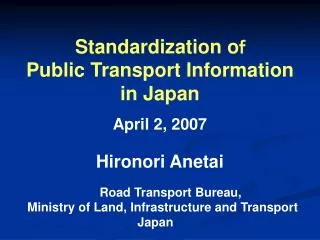 Standardization o ? Public Transport Information in Japan