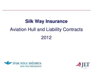 Silk Way Insurance Aviation Hull and Liability Contracts 2012