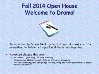 Fall 2014 Open House Welcome to Drama!