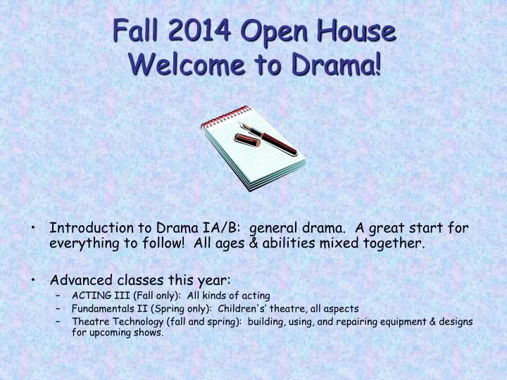 fall 2014 open house welcome to drama