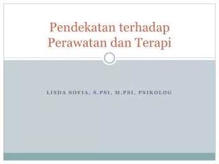 pendekatan terhadap perawatan dan terapi
