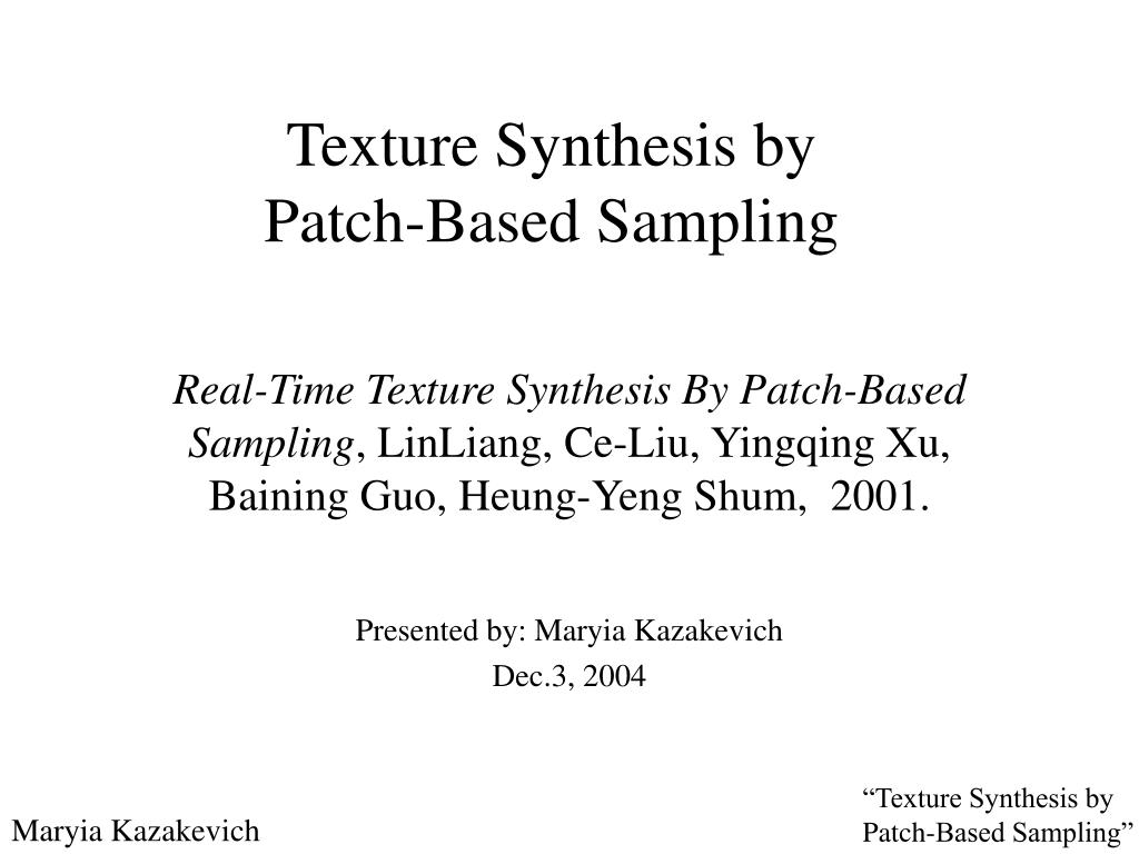 PPT - Texture Synthesis by Patch-Based Sampling PowerPoint Presentation ...