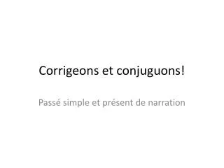 corrigeons et conjuguons