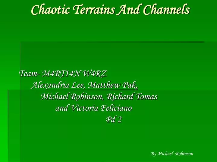 chaotic terrains and channels