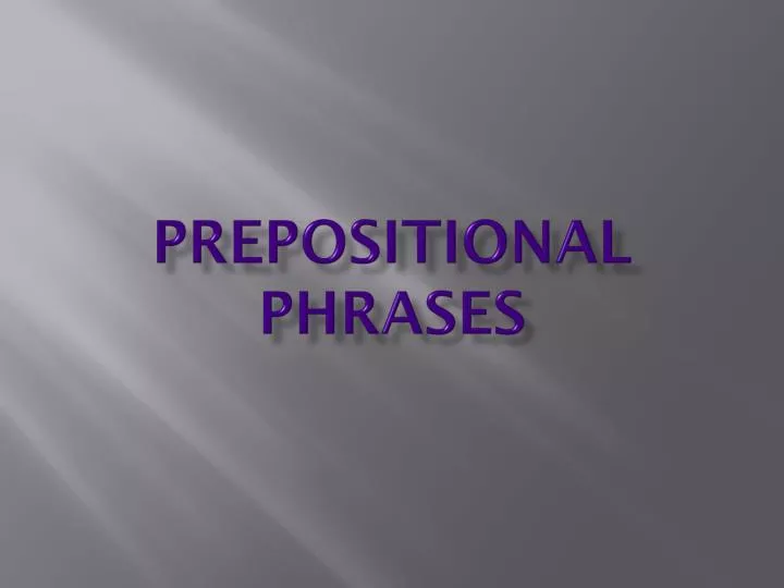 prepositional phrases