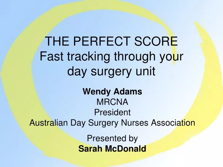 the perfect score fast tracking through your day surgery unit