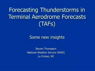 Forecasting Thunderstorms in Terminal Aerodrome Forecasts (TAFs) Some new insights