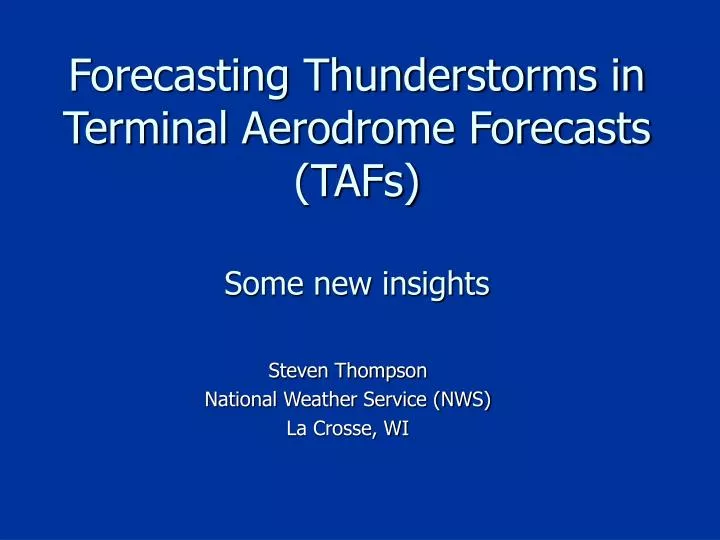 forecasting thunderstorms in terminal aerodrome forecasts tafs some new insights