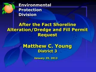 After the Fact Shoreline Alteration/Dredge and Fill Permit Request Matthew C. Young District 3