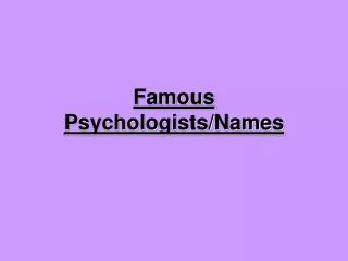 Famous Psychologists/Names