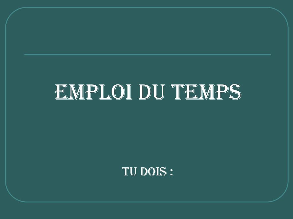 PPT - EMPLOI DU TEMPS PowerPoint Presentation, free download - ID:3868448
