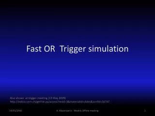 Fast OR Trigger simulation