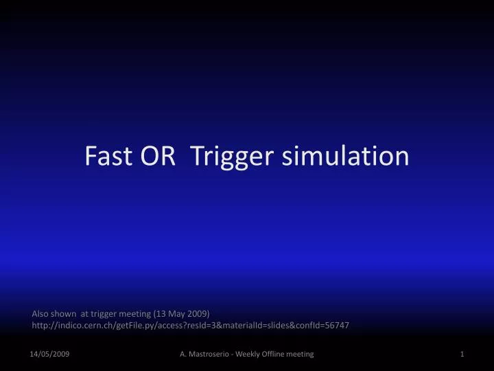 fast or trigger simulation