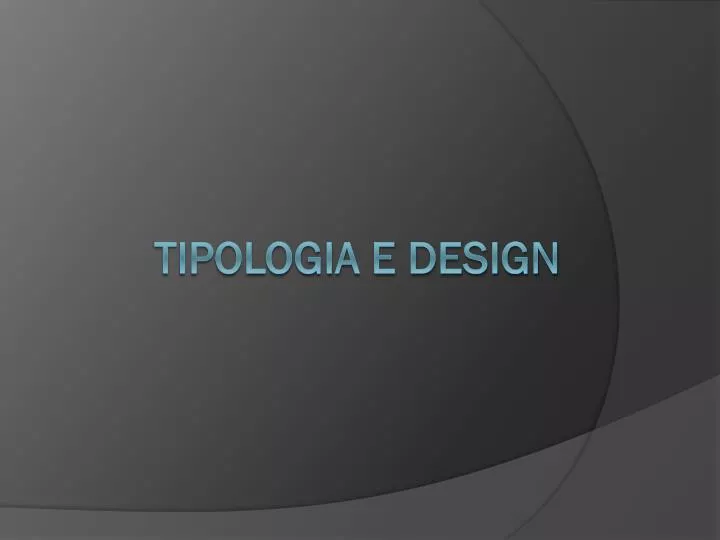 tipologia e design