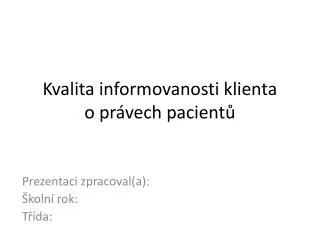 kvalita informovanosti klienta o pr vech pacient