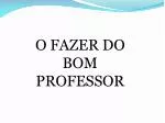 O FAZER DO BOM PROFESSOR - slide 1