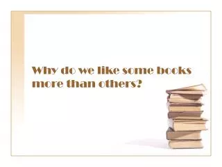 Why do we like some books more than others?