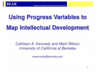 Using Progress Variables to Map Intellectual Development Cathleen A. Kennedy and Mark Wilson