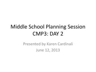 Middle School Planning Session CMP3: DAY 2
