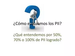 c mo evaluamos los pii