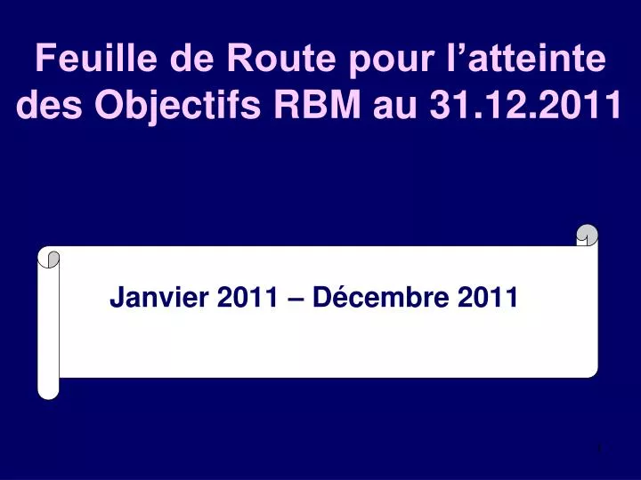 feuille de route pour l atteinte des objectifs rbm au 31 12 2011