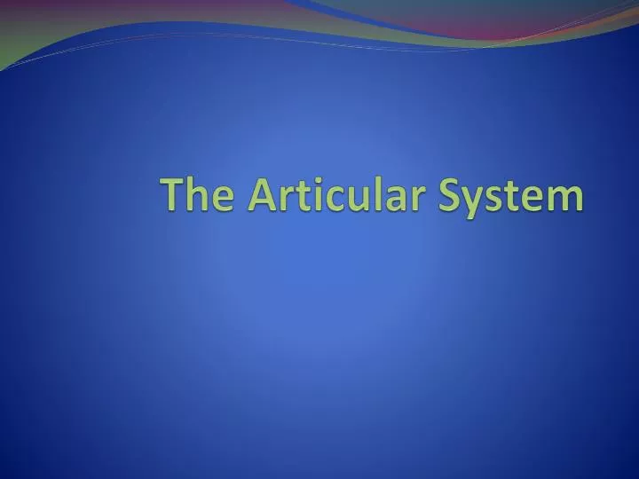 the articular system